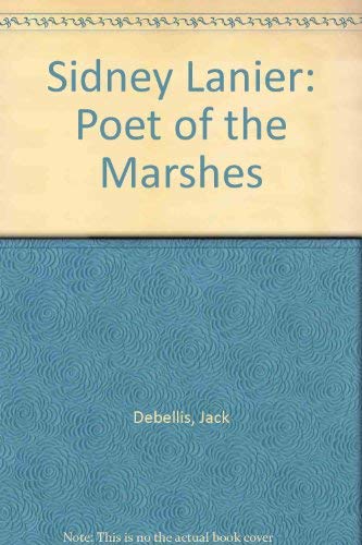 Sidney Lanier: Poet of the Marshes,Used