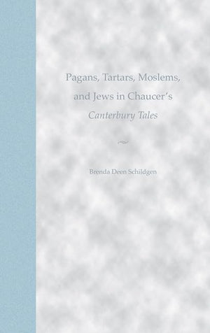 Pagans, Tartars, Moslems, And Jews In Chaucer'S Canterbury Tales,Used