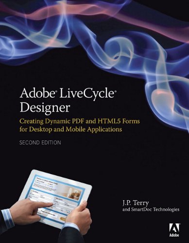 Adobe LiveCycle Designer, Second Edition: Creating Dynamic PDF and HTML5 Forms for Desktop and Mobile Applications,Used