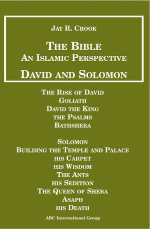 Bible An Islamic Perspective  David and Solomon (The Bible: An Islamic Perspective)