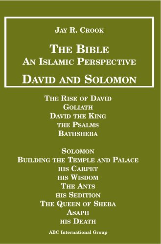 Bible An Islamic Perspective  David and Solomon (The Bible: An Islamic Perspective)