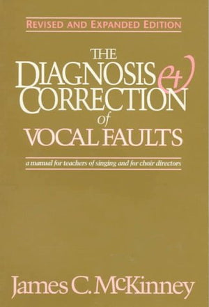 The Diagnosis and Correction of Vocal Faults: A Manual for Teachers of Singing and for Choir Directors (Revised and Expanded Edition)-Used Condition