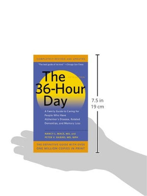 The 36Hour Day: A Family Guide to Caring for People Who Have Alzheimer Disease, Related Dementias, and Memory Loss,New