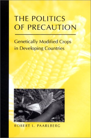 The Politics of Precaution: Genetically Modified Crops in Developing Countries