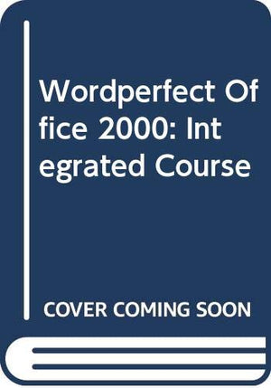 Wordperfect Office 2000: Integrated Course,Used