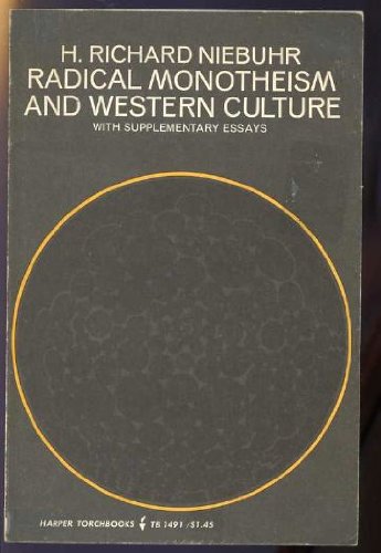 Radical Monotheism and Western Culture with Supplementary Essays,Used
