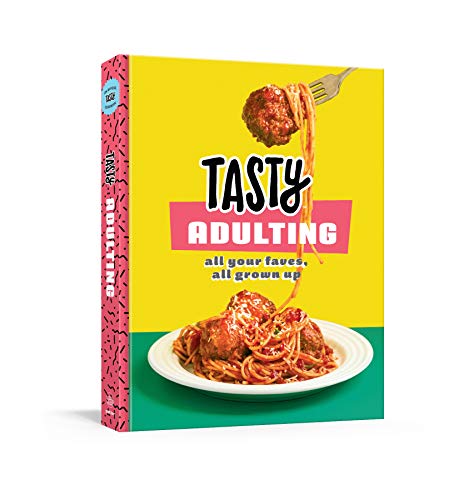 Tasty Adulting: All Your Faves, All Grown Up: A Cookbook,Used