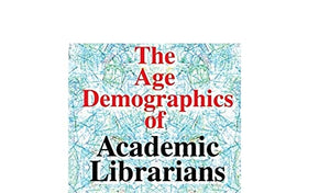 The age demographics of academic librarians,Used