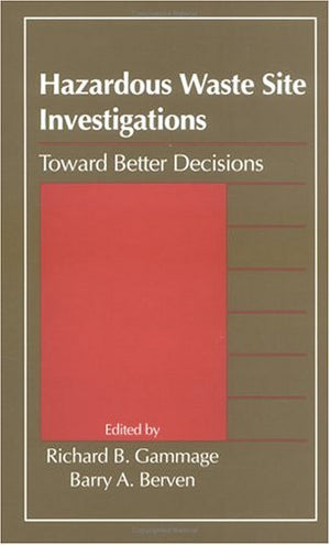 Hazardous Waste Site Investigations: Toward Better Decisions,Used