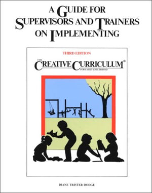 A Guide for Supervisors and Trainers on Implementing the Creative Curriculum for Early Childhood,Used
