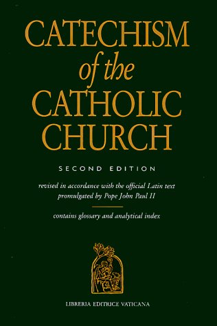 Catechism of the Catholic Church: Revised in Accordance With the Official Latin Text Promulgated by Pope John II,New