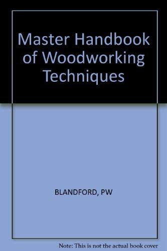 Master Handbook of Woodworking: Techniques and Projects,Used
