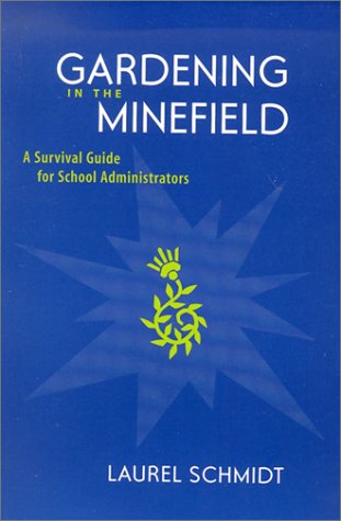 Gardening in the Minefield: A Survival Guide for School Administrators,Used