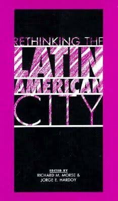 Rethinking the Latin American City (Woodrow Wilson Center Press),New