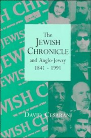 The Jewish Chronicle and AngloJewry, 18411991,Used