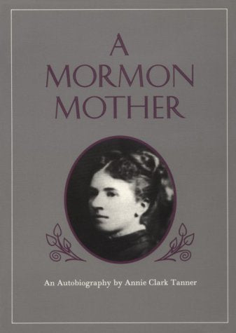 A Mormon Mother: An Autobiography,Used