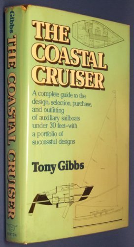 The Coastal Cruiser: A complete guide to the design, selection, purchase, and outfitting of auxiliary sailboats under 30 feetw,Used