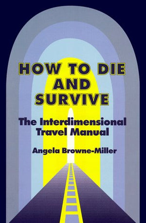 How to Die and Survive: The Interdimensional Travel Manual,Used