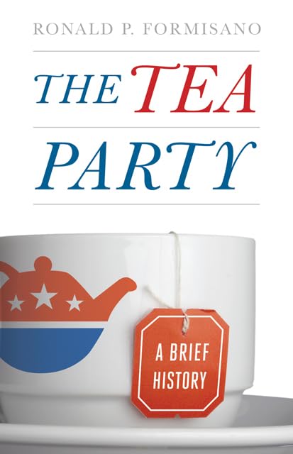 The Tea Party: A Brief History,Used