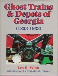 Ghost Trains And Depots Of Georgia (18331933),New