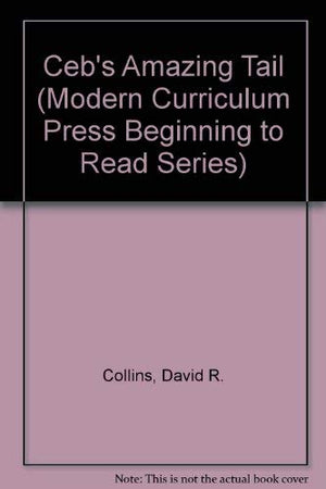 Ceb's Amazing Tail (Modern Curriculum Press Beginning to Read Series),Used
