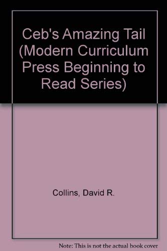 Ceb's Amazing Tail (Modern Curriculum Press Beginning to Read Series),Used