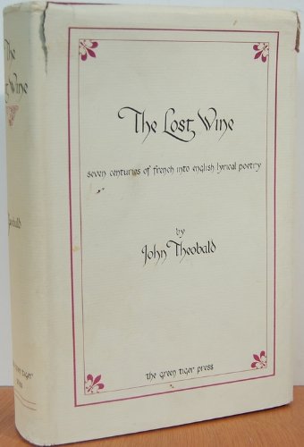 The Lost Wine: Seven Centuries of French into English Lyrical Poetry,Used