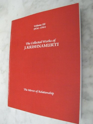 The Collected Works of J. Krishnamurti 19361944: The Mirror of Relationship,Used