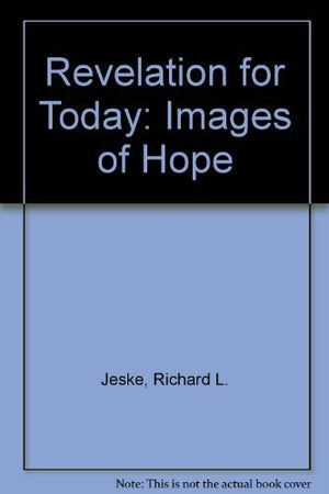 Revelation For Today: Images Of Hope,New