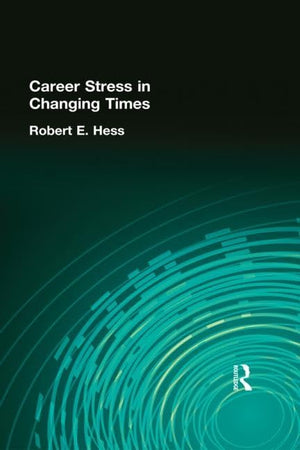 Career Stress in Changing Times (Prevention in Human Services),Used