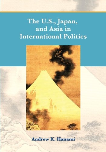 The U.S., Japan, and Asia in International Politics,Used