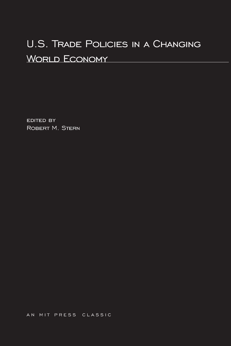 US Trade Policies in a Changing World Economy (Mit Press),Used