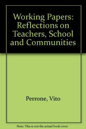 Working Papers: Reflections on Teachers, Schools, and Communities,Used