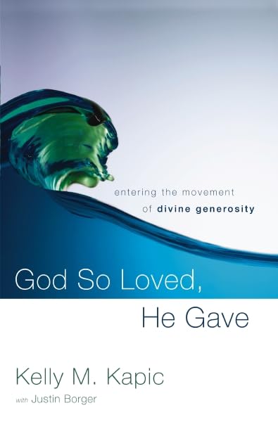 God So Loved, He Gave: Entering the Movement of Divine Generosity,Used