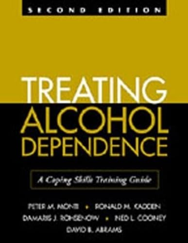 Treating Alcohol Dependence: A Coping Skills Training Guide,New