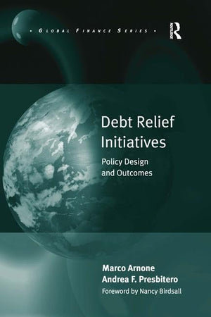 Debt Relief Initiatives: Policy Design and Outcomes (Global Finance),Used