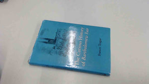The Curious History of Bartholomew Fair,Used
