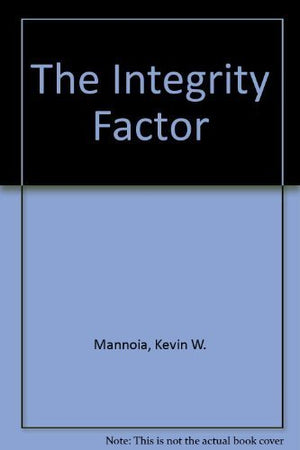 The Integrity Factor: A Journey in Leadership Formation,Used