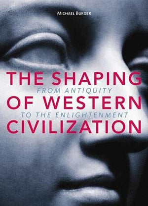 The Shaping of Western Civilization: From Antiquity to the Enlightenment,Used