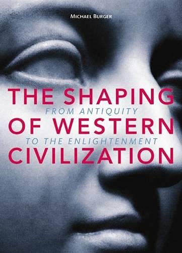 The Shaping of Western Civilization: From Antiquity to the Enlightenment,Used