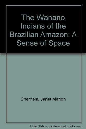 The Wanano Indians of the Brazilian Amazon: A Sense of Space,Used