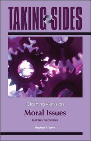 Taking Sides: Clashing Views on Moral Issues,New