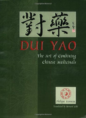 Dui Yao: The Art Of Combining Chinese Medicinals,Used