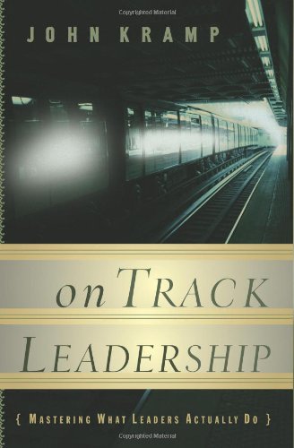 On Track Leadership: Mastering What Leaders Actually Do,Used
