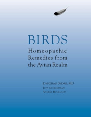 Birds: Homeopathic Remedies from the Avian Realm,Used