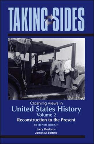 Taking Sides: Clashing Views In United States History, Volume 2: Reconstruction To The Present (Taking Sides: United States Hist,Used