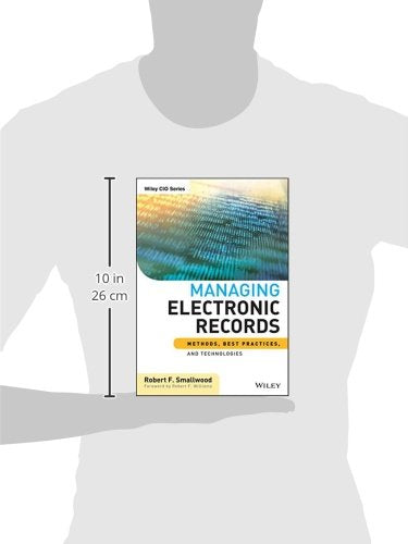 Managing Electronic Records: Methods, Best Practices, and Technologies,Used