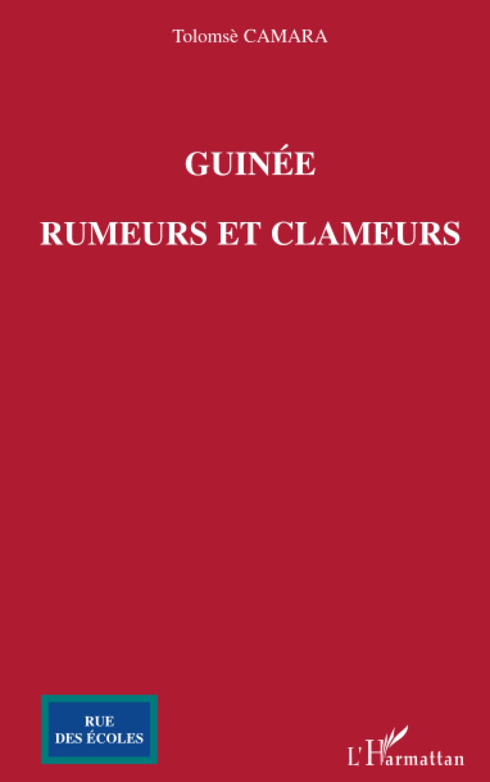 Guine, rumeurs et clameurs (French Edition),New