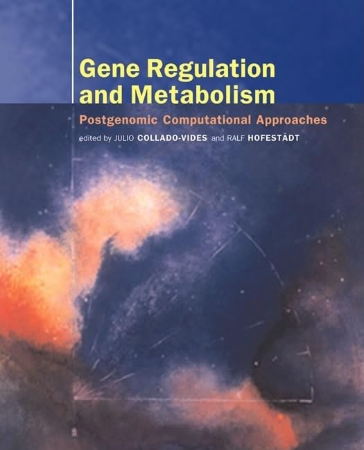 Gene Regulation and Metabolism: Postgenomic Computational Approaches (Computational Molecular Biology),Used