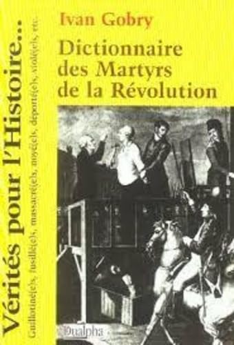 Dictionnaire des martyrs de la revolution (VERITES POUR L'),Used